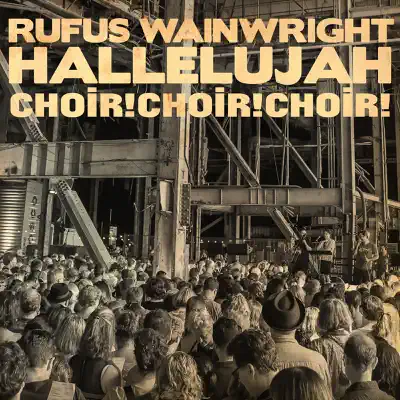 Hallelujah (feat. Choir! Choir! Choir!) - Single - Rufus Wainwright