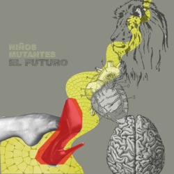 Niños Mutantes - Todo Va a Cambiar