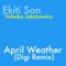 April Weather (Digi Remix) - Ekiti Son lyrics