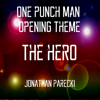 ONE PUNCH MAN Opening Theme - The HERO - Jonathan Parecki