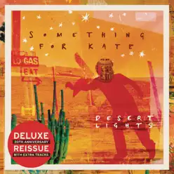 Desert Lights (Deluxe Edition) - Something For Kate