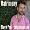 Matrimony Feat. Black Prez - Black Prez & Chris Thompson lyrics