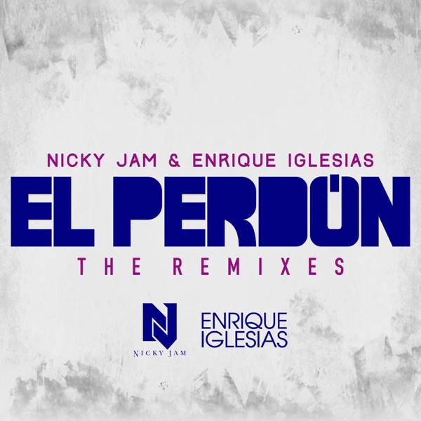 El Perdón (Nesty Remix) - Single - Nicky Jam & Enrique Iglesias