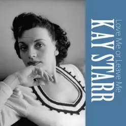 Love Me or Leave Me - Single - Kay Starr Love Me or Leave Me - Single - Kay Starr