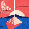 Let the Magic Unfold (feat. Aina Roxx) - Single album lyrics, reviews, download