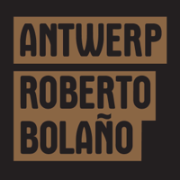 Roberto Bolaño - Antwerp (Unabridged) artwork