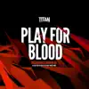 Play for Blood / The Way Things Were - Single album lyrics, reviews, download
