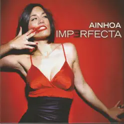 Imperfecta - Ainhoa