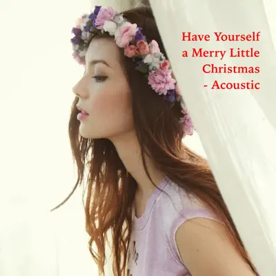Have Yourself a Merry Little Christmas - Acoustic - Single - Marie Digby