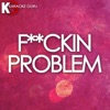 F**ckin Problem (Originally by a$AP Rocky, feat. 2Chainz, Drake, & Kendrick Lamar) [Karaoke Version] - Single