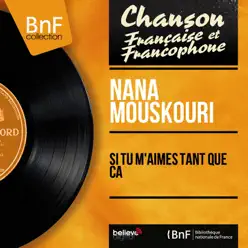 Si tu m'aimes tant que ça - Nana Mouskouri