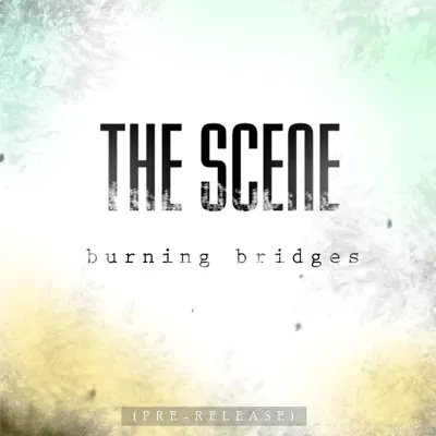 Burning Bridges - Single - The Scene