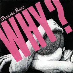 Why (Remix) - Single - Bronski Beat Why (Remix) - Single - Bronski Beat