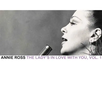 The Lady's in Love with You, Vol. 1 - Annie Ross The Lady's in Love with You, Vol. 1 - Annie Ross