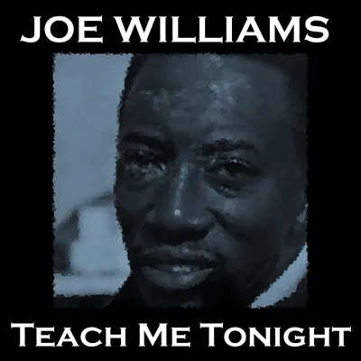 Teach Me Tonight - Joe Williams