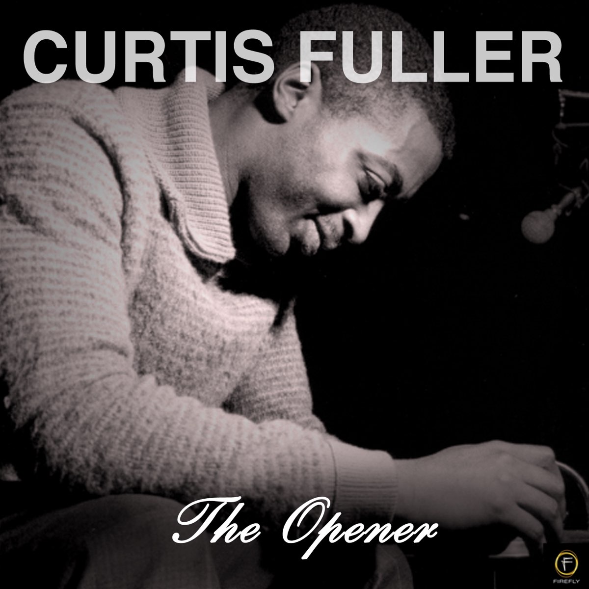 The Opener by Curtis Fuller on Apple Music