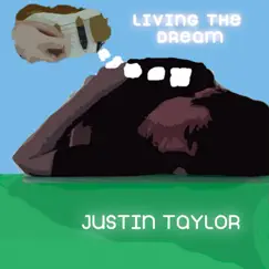 Living the Dream by Justin Taylor album reviews, ratings, credits