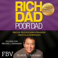 Robert T. Kiyosaki - Rich Dad Poor Dad: Was die Reichen ihren Kindern über Geld beibringen artwork