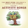 The Best Ever Children's Songs and Stories, Vol. 1: Activity Songs (Deluxe Edition)