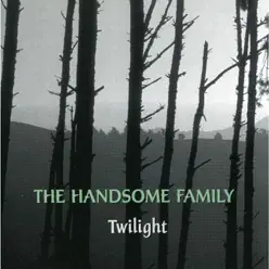 Twilight - The Handsome Family