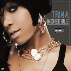 Incredible - EP - Trina