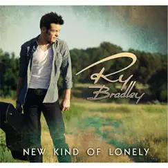 New Kind of Lonely - Single by Ry Bradley album reviews, ratings, credits