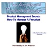 Product Management Secrets: How to Manage a Product, 2012