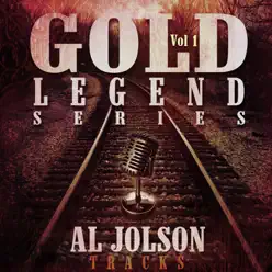 Al Jolson Tracks, Vol. 01 - Gold Legend Series - Al Jolson