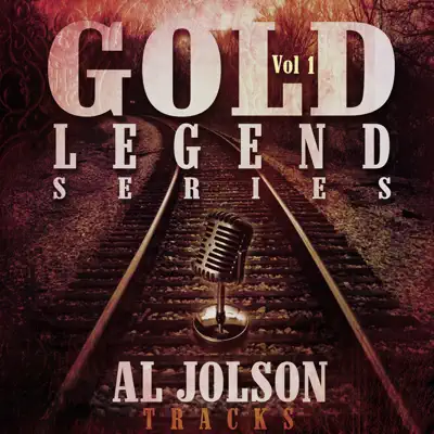 Al Jolson Tracks, Vol. 01 - Gold Legend Series - Al Jolson