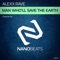 Man Who'll Save the Earth - Alexx Rave lyrics