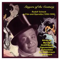 Singers of the Century: Rudolf Schock in Film and Operetta by Rudolf Schock album reviews, ratings, credits