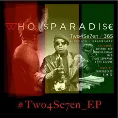 #Two4Se7en_EP (feat. Genesis Elijah, MCD, J the Exodus, Detroit Red & Silas Zephania) - EP by WhoIsParadise album reviews, ratings, credits