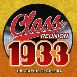 Class Reunion 1933 - Starlite Orchestra Class Reunion 1933 - Starlite Orchestra