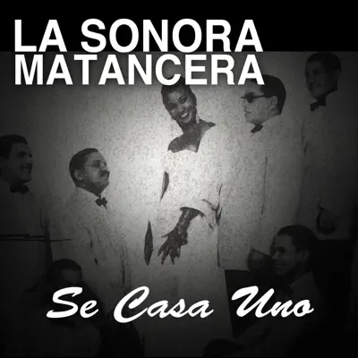 Se Casa Uno - La Sonora Matancera Se Casa Uno - La Sonora Matancera