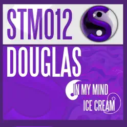 In My Mind / Ice Cream - Single - Douglas In My Mind / Ice Cream - Single - Douglas