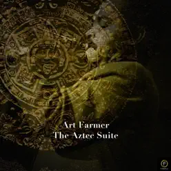 The Aztec Suite - Art Farmer The Aztec Suite - Art Farmer
