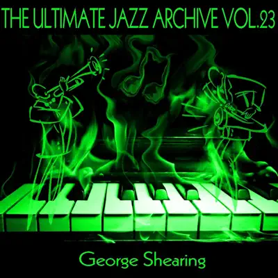 The Ultimate Jazz Archive, Vol. 23 - George Shearing The Ultimate Jazz Archive, Vol. 23 - George Shearing