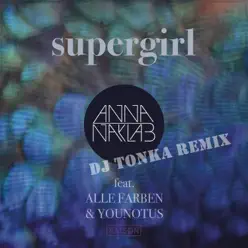 Supergirl (DJ Tonka Remix) - Single - Alle Farben Supergirl (DJ Tonka Remix) - Single - Alle Farben