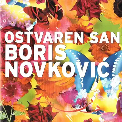 Ostvaren San - Boris Novkovic Ostvaren San - Boris Novkovic