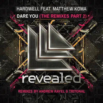 Dare You (The Remixes Part Two) [feat. Matthew Koma] - Single - Hardwell