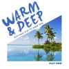 Warm & Deep - Deep House for the Sunny Days