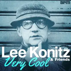 Very Cool - Lee Konitz & Friends - Lee Konitz Very Cool - Lee Konitz & Friends - Lee Konitz