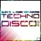 Technodisco 2.0 (Alex M. vs. Marc van Damme) - Alex M. & Marc van Damme lyrics