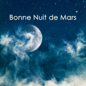 Bonne nuit de mars : Musique relaxante anti stress de l'espace, berceuses, méditation et relaxation new age - Musique Relaxante Univers