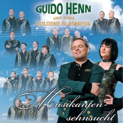 Guido Henn und seine Goldene Blasmusik & Guido Henn - Neues Leben (Marsch)