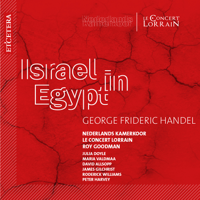 Le Concert Lorrain, Nederlands Kamerkoor, David Allsopp, Julia Doyle, James Gilchrist, Roy Goodman, Peter Harvey, Maria Valdmaa & Roderick Williams - Handel: Israel in Egypt artwork