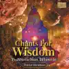 Chants for Wisdom album lyrics, reviews, download