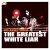 The Greatest White Liar artwork