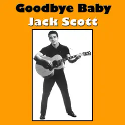 Goodbye Baby - Jack Scott