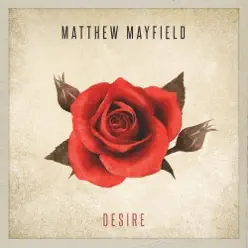 Desire - Single - Matthew Mayfield Desire - Single - Matthew Mayfield
